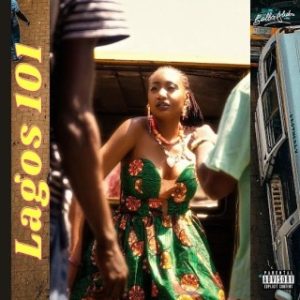 Bella Alubo – Lagos 101 Ft. Falz (MP3 Download)