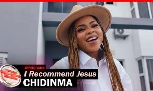 Chidinma – I Recommend Jesus (Video)