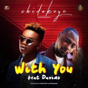 Chidokeyz - With You Ft. Davido (MP3 Download) 