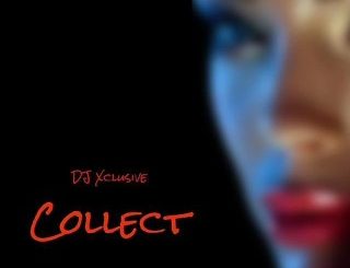 DJ Xclusive – Collect (MP3 Download)