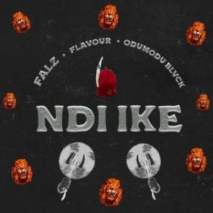 Falz – Ndi Ike Ft. Flavour & Odumodublvck (Lyrics)