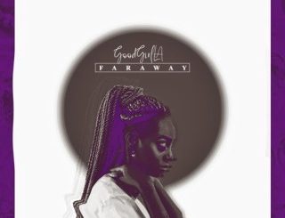 GoodGirl LA - Faraway (Stream & Download)