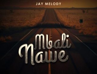 Jay Melody – Mbali Nawe (MP3 Download)