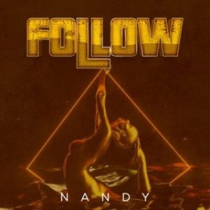 Nandy – Follow (MP3 Download)