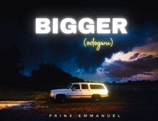 Prinx Emmanuel – Bigger (Odogwu) (MP3 Download)