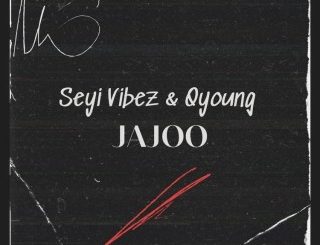 Seyi Vibez – Jajoo Ft. Q-young (MP3 Download)