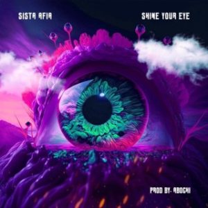 Sista Afia – Shine Your Eye (MP3 Download)