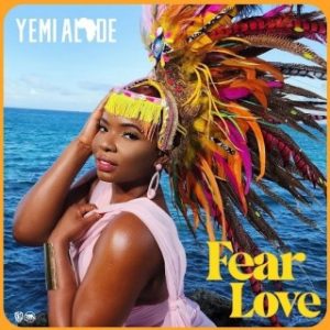 Yemi Alade – Fear Love (MP3 Download) 