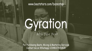 Afrobeat Instrumental - "Gyration" Amagyration Type (Prod. By Bazestop) (MP3 Download)