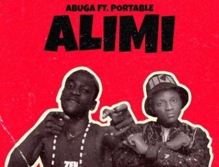 Abuga – Alimi Ft. Portable (Stream & Download)