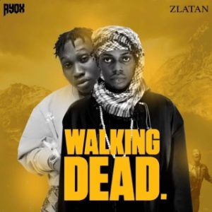 Ayox – Walking Dead Ft. Zlatan (Stream & Download)