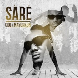 CDQ – Sare Ft. Mayorkun (Stream & Download) 