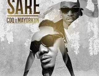 CDQ – Sare Ft. Mayorkun (Stream & Download)