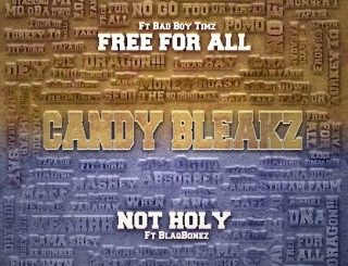 Candy Bleakz – Free For All Ft. Bad Boy Timz (Stream & Download)