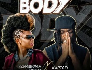 Commissioner DJ Wysei – Body Ft. Kaptain (Stream & Download)