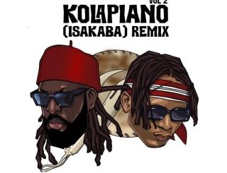 Kolaboy – Kolapiano Vol. 2 (Isakaba) (Remix) Ft. Timaya (Stream & Download)