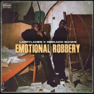 Larrylanes – Emotional Robbery Ft. Reekado Banks (Stream & Download)