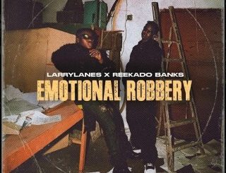 Larrylanes – Emotional Robbery Ft. Reekado Banks (Stream & Download)