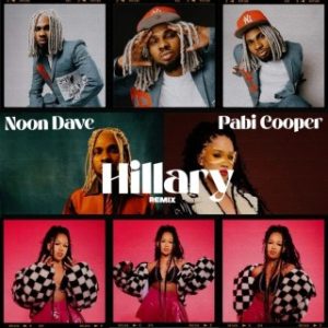 Noon Dave – Hillary (Remix) Ft. Pabi Cooper (Stream & Download)