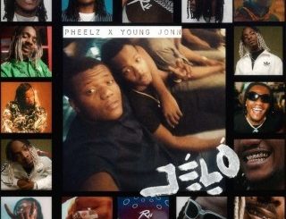 Pheelz – Jelo Ft. Young Jonn (Stream & Download)