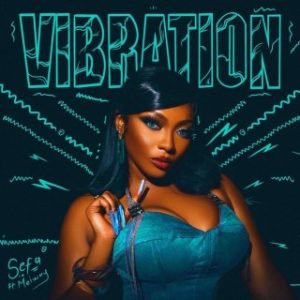 Sefa – Vibration Ft. Meiway (Stream & Download)