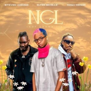 Steven Adeoye – NGL Ft. Goya Menor & Eltee Skhillz (Stream & Download) 