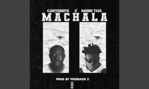 Carter Efe – Machala Ft. Berri Tiga (Instrumental)