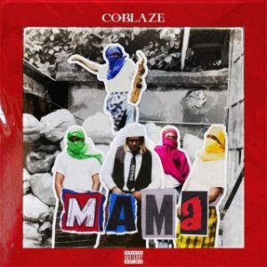 Coblaze – Mama (Stream & Download)