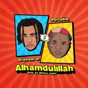 Graham D – Alhamdulillah Ft. Portable (Stream & Download)