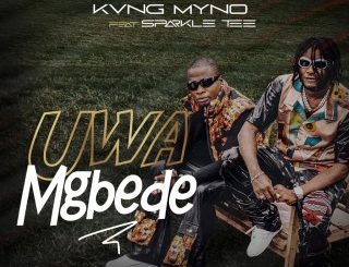 Kvng Myno – Uwa Mgbede Ft. Sparkle Tee (Stream & Download)