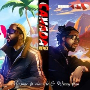 Magnito – Canada (Remix) ft. Olamide & Wizzy Flon (Stream & Download)