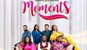 'Moments', another exciting drama series from Africa Magic, has just been announced.