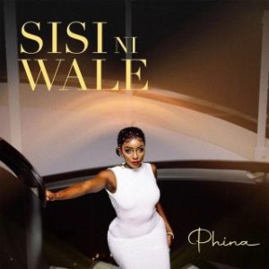 Phina – Sisi Ni Wale (Stream & Download)