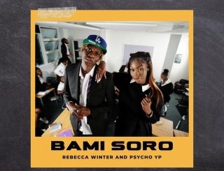 Rebecca Winter – Bami Soro Ft. PsychoYP (Stream & Download)