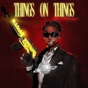 Shallipopi – Things On Things (Stream & Download)