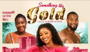 This week's most popular Nollywood movie in theaters is Something Like Gold