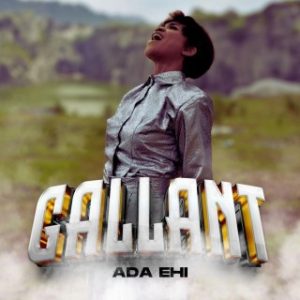 Ada Ehi – Gallant (Stream & Download)