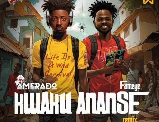 Amerado – Kwaku Ananse (Remix) Ft. Fameye (Stream & Download)