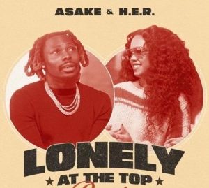 Asake – Lonely At The Top (Remix) Ft. H.E.R (Stream & Download)