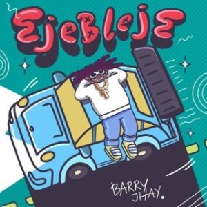 Barry Jhay – Ejebleje (Stream Music Mp3)