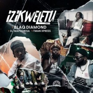 Blaq Diamond – Izikweletu Ft. DJ Maphorisa & Tman Xpress (Stream Music Mp3)