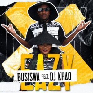 Busiswa – Eazy Ft. DJ Khao (Stream Music Mp3)