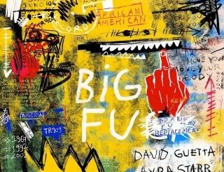 David Guetta – Big FU Ft. Ayra Starr & Lil Durk (Stream Music Mp3)