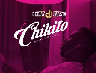 Deejay J Masta - Chikito (Stream & Download)