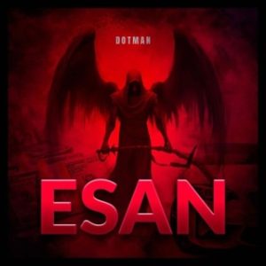 Dotman – Esan (Stream Music Mp3)