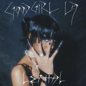 GoodGirl LA – Lethal (Stream Music Mp3)