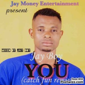 Jay Boy – You (Catch Fun Remix) (Stream & Download)