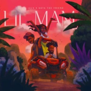 Juls – Lil Mama Ft. Kota The Friend (Stream & Download)