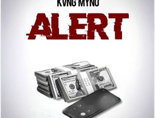 Kvng Myno – Alert (Stream & Download)