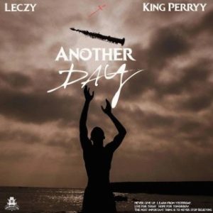 Leczy – Another Day Ft. King Perryy (Stream & Download)